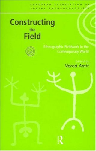 Constructing the Field (European Association of Social Anthropologists)