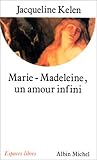 Marie-Madeleine: Un amour infini