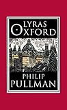Lyras Oxford by Philip Pullman