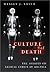 Culture of Death: The Assault on Medical Ethics in America