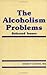 The Alcoholism Problems by Sidney Cohen