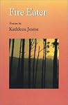 Fire Eater: Poems Fire Eater: Poems