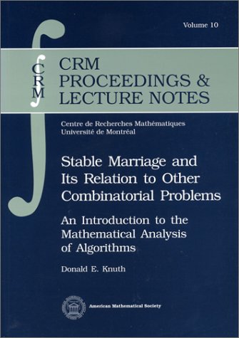 Stable Marriage and Its Relation to Other Combinatorial Problems: An Introduction to the Mathematical Analysis of Algorithms (Crm Proceedings and Lecture Notes, 10)