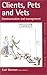 Clients, Pets, and Vets by Carl Gorman