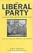 The Liberal Party In South-West Britain Since 1918: Political Decline, Dormancy and Rebirth