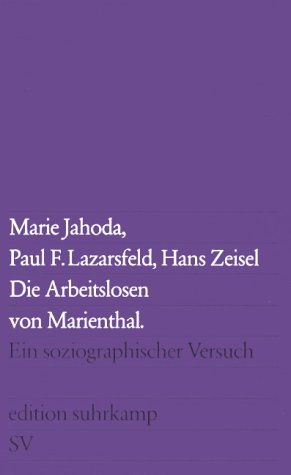 Die Arbeitslosen von Marienthal. Ein soziographischer Versuch