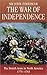 The War of Independence : The British Army in North America 1775-1783