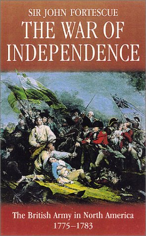 The War of Independence : The British Army in North America 1775-1783 (Hardcover)