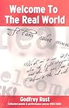 Welcome to the Real World: Collected Poems & Performances Pieces