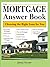 The Mortgage Answer Book: Choosing The Right Loan For You