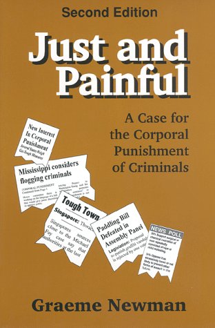 Just And Painful: A Case for Corporal Punishment of Criminals (Paperback)