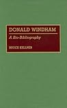Donald Windham: A Bio-Bibliography (BIO-BIBLIOGRAPHIES IN AMERICAN LITERATURE)