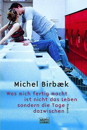 Was mich fertigmacht, ist nicht das Leben, sondern die Tage dazwischen (Paperback)