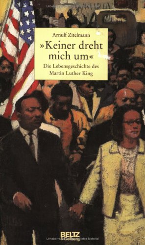 Keiner dreht mich um. Die Lebensgeschichte des Martin Luther King. (Paperback)