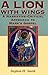A Lion With Wings: A Narrative-Critical Approach to Mark's Gospel (Biblical Seminar Ser. No. 39))