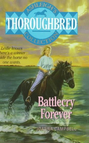 Battlecry Forever! (Thoroughbred: Ashleigh's Collection)