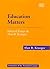 Education Matters : Selected Essays by Alan B. Krueger (Economists of the Twentieth Century series)