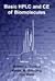 Basic HPLC and CE of Biomolecules by Tim Wehr