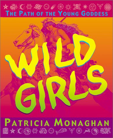 Wild Girls: The Path of the Young Goddess (Paperback)
