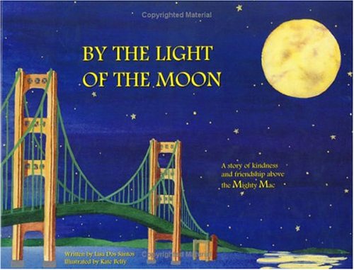 By the Light of the Moon: A Story of Kindness and Friendship Above the Mighty Mac (Hardcover)