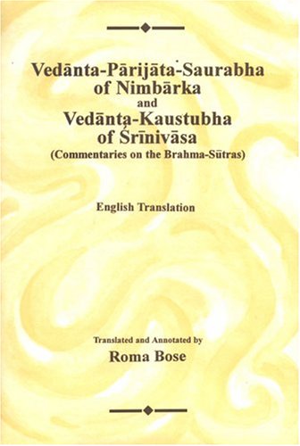 Vedānta-pārijāta-saurabha of Nimbārka and Vedānta-kaustubha of Śrīnivāsa: commentaries on the Brahma-sutras ; English translation (Hardcover)