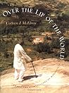 Over the Lip of the World: Among the Storytellers of Madagascar