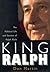 King Ralph The Political Life And Success Of Ralph Klein by Don   Martin