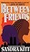 Between Friends