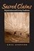 Sacred Claims: Repatriation and Living Tradition (Studies in Religion and Culture)