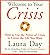 Welcome to Your Crisis by Laura Day
