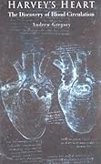 Harvey's Heart: The Discovery of Blood Circulation