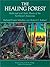 The Healing Forest: Medicinal and Toxic Plants of the Northwest Amazonia