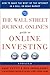 The Wall Street Journal Online's Guide to Online Investing: How to Make the Most of the Internet in a Bull or Bear Market