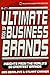 The Ultimate Book of Business Brands: Insights from the World's 50 Greatest Brands (The Ultimate Series)