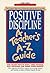 Positive Discipline: A Teacher's A-Z Guide: Turn Common Behavioral Problems into Opportunities for Learning