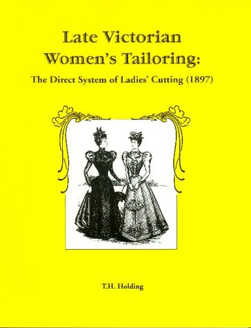 Late Victorian Women's Tailoring: The Direct System of Ladies' Cutting (1897)