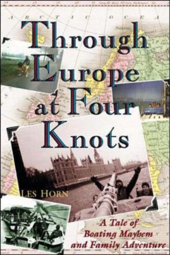 Through Europe at Four Knots: A Tale of Boating Mayhem and Family Adventure (Hardcover)