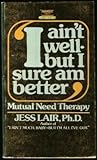 I Aint Well But I Sure Am Better: Mutual Need Therapy