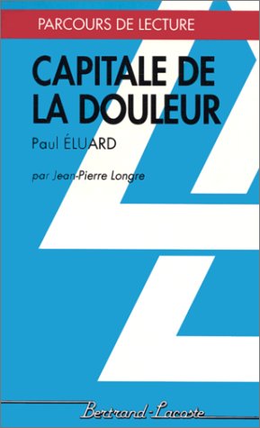 Capitale de la douleur: Paul Éluard (Paperback)