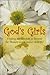 God's Girls: Finding the Freedom to Become the Women God Created Us to Be!