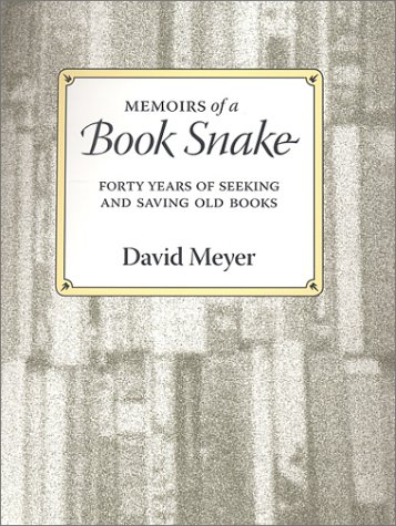 Memoirs of a Book Snake: Forty Years of Seeking and Saving Old Books (Hardcover)