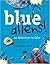 Blue Aliens! An Adventure in Color