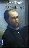 Ô Verlaine !