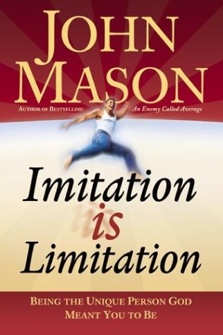 Imitation is Limitation: Being the Unique Person God Meant You to Be (Paperback)