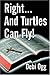 Right...and Turtles Can Fly!A