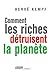 Comment les riches détruisent la planète