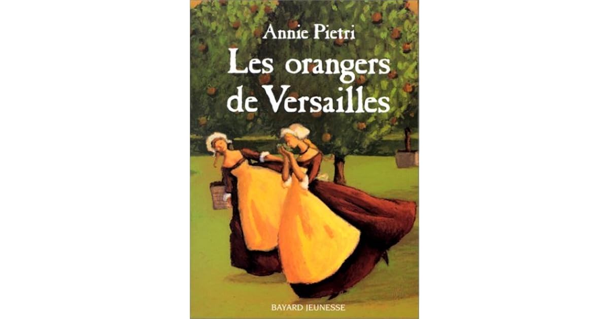 Les Orangers De Versailles Résumé Par Chapitre