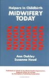 Helpers In Childbirth: Midwifery Today (Series in Health Care for Women)