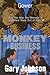 Monkey Business: Why the Way You Manage Is a Million Years Out of Date