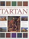 The Illustrated Encyclopedia of Tartan